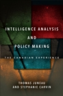 Image for Intelligence Analysis and Policy Making: The Canadian Experience
