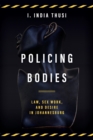 Image for Policing bodies  : law, sex work, and desire in Johannesburg
