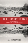 Image for The Discovery of Iran: Taghi Arani, a Radical Cosmopolitanism