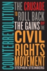 Image for Counterrevolution: The Crusade to Roll Back the Gains of the Civil Rights Movement