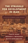 Image for The struggle for development in Iran  : the evolution of governance, economy, and society