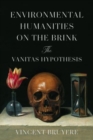 Image for Environmental humanities on the brink  : the vanitas hypothesis
