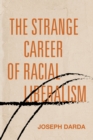 Image for The Strange Career of Racial Liberalism