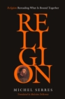 Image for Religion  : rereading what is bound together