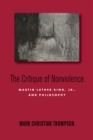 Image for The Critique of Nonviolence: Martin Luther King, Jr., and Philosophy