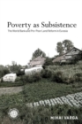 Image for Poverty as subsistence  : the World Bank and pro-poor land reform in Eurasia
