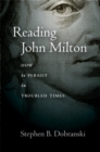 Image for Reading John Milton: How to Persist in Troubled Times