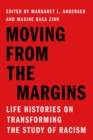 Image for Moving from the margins  : life histories on transforming the study of racism