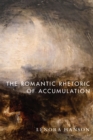 Image for The Romantic Rhetoric of Accumulation