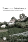Image for Poverty as Subsistence: The World Bank and Pro-Poor Land Reform in Eurasia