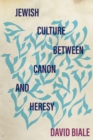 Image for Jewish culture between Canon and Heresy