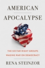 Image for American Apocalypse : The Six Far-Right Groups Waging War on Democracy