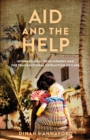 Image for Aid and the help  : international development and the transnational extraction of care