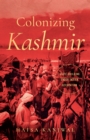 Image for Colonizing Kashmir