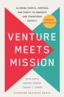 Image for Venture meets mission  : aligning people, purpose, and profit to innovate and transform society