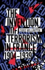 Image for The Invention of Terrorism in France, 1904-1939