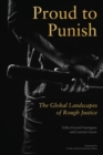 Image for Proud to punish  : the global landscapes of rough justice