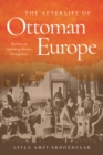 Image for The Afterlife of Ottoman Europe