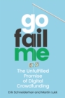 Image for GoFailMe  : the unfulfilled promise of digital crowdfunding