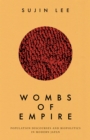 Image for Wombs of Empire: Population Discourses and Biopolitics in Modern Japan