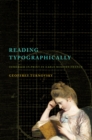 Image for Reading Typographically : Immersed in Print in Early Modern France