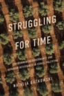 Image for Struggling for time  : environmental governance and agrarian survival in Israel/Palestine