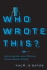 Image for Who Wrote This?: How AI and the Lure of Efficiency Threaten Human Writing
