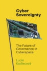 Image for Cyber Sovereignty : The Future of Governance in Cyberspace