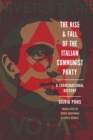 Image for The Rise and Fall of the Italian Communist Party : A Transnational History