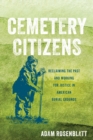 Image for Cemetery citizens  : reclaiming the past and working for justice in American burial grounds