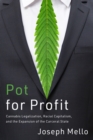 Image for Pot for Profit : Cannabis Legalization, Racial Capitalism, and the Expansion of the Carceral State