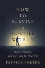 Image for How to Survive a Hostile World