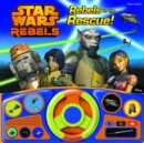 Image for Star Wars Rebels : Rebels to the Rescue!