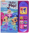 Image for Nickelodeon Shimmer and Shine: Ballet Magic! Sound Book