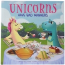 Image for Unicorns Have Bad Manners