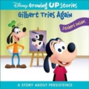 Image for Disney Growing Up Stories: Gilbert Tries Again A Story About Persistence