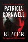 Image for Ripper  : the secret life of Walter Sickert