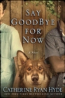 Image for Say Goodbye for Now