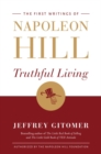 Image for Truthful Living : The First Writings of Napoleon Hill