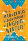 Image for The Marvelous Misadventures of Ingrid Winter