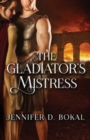 Image for The Gladiator&#39;s Mistress