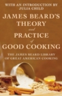 Image for James Beard&#39;s Theory and Practice of Good Cooking