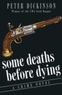 Image for Some Deaths Before Dying: A Crime Novel
