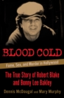 Image for Blood Cold: Fame, Sex, and Murder in Hollywood