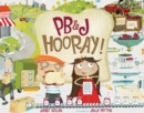 Image for PB&amp;J Hooray!: Your Sandwich&#39;s Amazing Journey from Farm to Table