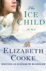 Image for The Ice Child: A Novel