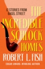 Image for The Incredible Schlock Homes: 12 Stories from Bagel Street