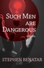 Image for Such Men Are Dangerous: A Novel