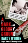 Image for A Dark and Bloody Ground : A True Story of Lust, Greed, and Murder in the Bluegrass State