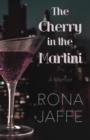 Image for The Cherry in the Martini: A Memoir